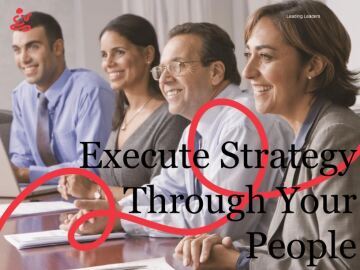 Executing a strategy through your people